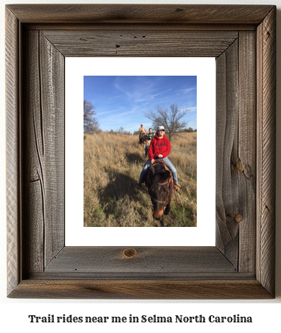 trail rides near me in Selma, North Carolina